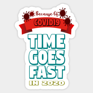 Time goes fast in 2020 Sticker